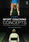 Sport Coaching Concepts (A framework for coaching practice) by John Lyle, Chris Cushion, 9780415675772
