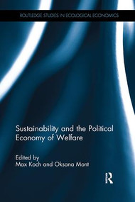 Sustainability and the Political Economy of Welfare - 9781138065888 by Max Koch, Oksana Mont, 9781138065888