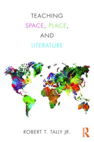 Teaching Space, Place, and Literature - 9781138047037 by Robert Tally Jr., 9781138047037