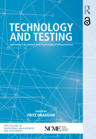Technology and Testing (Improving Educational and Psychological Measurement) by Fritz Drasgow, 9780415717168