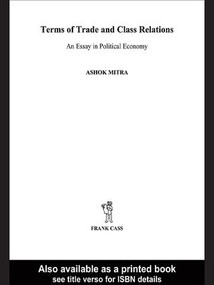 Terms of Trade and Class Relations (An Essay in Political Economy) - 9781138988668 by Ashok Mitra, 9781138988668