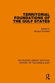 Territorial Foundations of the Gulf States - 9781138221277 by Richard Schofield, 9781138221277