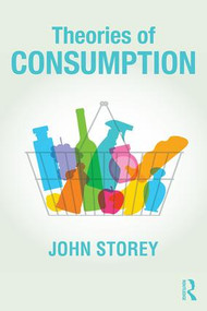Theories of Consumption - 9781138678002 by John Storey, 9781138678002