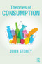 Theories of Consumption - 9781138678002 by John Storey, 9781138678002