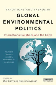 Traditions and Trends in Global Environmental Politics (International Relations and the Earth) - 9781138633889 by Olaf Corry, Hayley Stevenson, 9781138633889