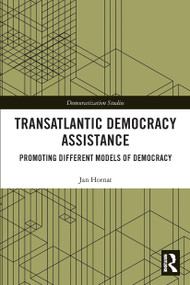 Transatlantic Democracy Assistance (Promoting Different Models of Democracy) - 9781032401768 by Jan Hornat, 9781032401768