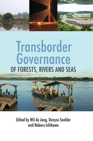 Transborder Governance of Forests, Rivers and Seas - 9781138985988 by Wil de Jong, Denyse Snelder, Noboru Ishikawa, 9781138985988