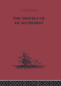 The Travels of an Alchemist (The Journey of the Taoist Ch'ang-Ch'un from China to the Hundukush at the Summons of Chingiz Khan) by Li Chih-Ch'ang, The Arthur Waley Estate, Arthur Waley, 9780415758901