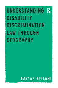 Understanding Disability Discrimination Law through Geography - 9781138252769 by Fayyaz Vellani, 9781138252769