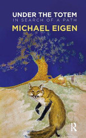 Under the Totem (In Search of a Path) - 9781782204398 by Michael Eigen, 9781782204398
