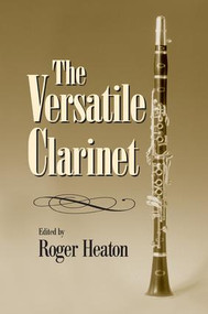 The Versatile Clarinet - 9781138986701 by Roger Heaton, 9781138986701