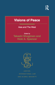 Visions of Peace (Asia and The West) - 9781138269965 by Takashi Shogimen, Vicki A. Spencer, 9781138269965