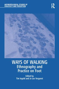 Ways of Walking (Ethnography and Practice on Foot) - 9781138244627 by Jo Lee Vergunst, Tim Ingold, 9781138244627