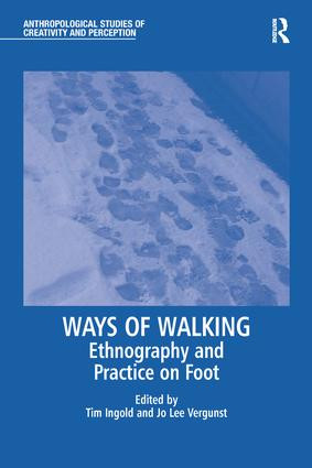 Ways of Walking (Ethnography and Practice on Foot) - 9781138244627 by Jo Lee Vergunst, Tim Ingold, 9781138244627