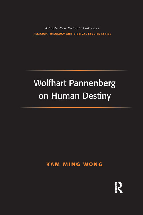 Wolfhart Pannenberg on Human Destiny - 9781032179995 by Kam Ming Wong, 9781032179995
