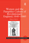 Women and the Pamphlet Culture of Revolutionary England, 1640-1660 - 9781138278066 by Marcus Nevitt, 9781138278066