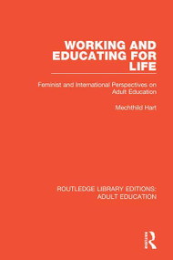 Working and Educating for Life (Feminist and International Perspectives on Adult Education) - 9781138313545 by Mechthild Hart, 9781138313545