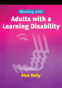 Working with Adults with a Learning Disability by Alex Kelly, 9780863884139