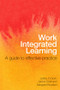 Work Integrated Learning (A Guide to Effective Practice) - 9780415556774 by Lesley Cooper, Janice Orrell, Margaret Bowden, 9780415556774
