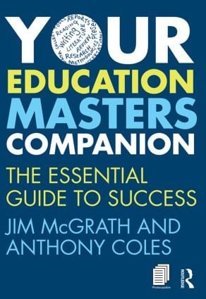 Your Education Masters Companion (The essential guide to success) by Jim McGrath, Anthony Coles, 9781408295946