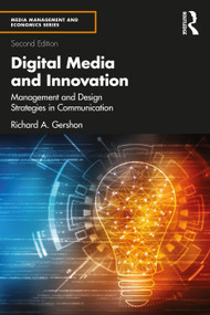 Digital Media and Innovation (Management and Design Strategies in Communication) - 9781032278469 by Richard A. Gershon, 9781032278469