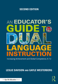 An Educator's Guide to Dual Language Instruction (Increasing Achievement and Global Competence, K-12) - 9781032490229 by Gayle Westerberg, Leslie Davison, 9781032490229
