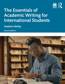 The Essentials of Academic Writing for International Students - 9781032721705 by Stephen Bailey, 9781032721705