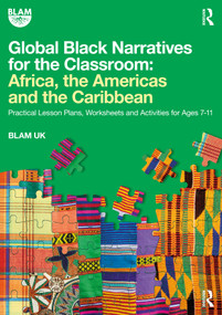 Global Black Narratives for the Classroom: Africa, the Americas and the Caribbean - 9781032596402 by Blam Uk, 9781032596402