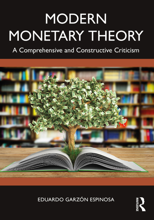 Modern Monetary Theory (A Comprehensive and Constructive Criticism) - 9781032443652 by Eduardo Garzón Espinosa, 9781032443652