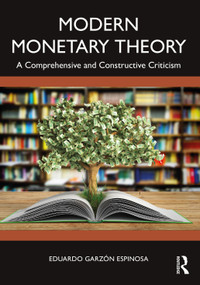 Modern Monetary Theory (A Comprehensive and Constructive Criticism) - 9781032443652 by Eduardo Garzón Espinosa, 9781032443652