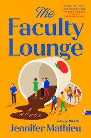 The Faculty Lounge (A Novel) by Jennifer Mathieu, 9780593475393