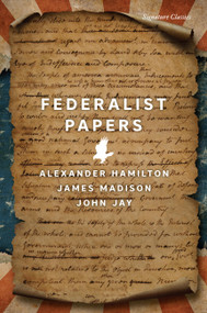The Federalist Papers - 9781435172999 by Alexander Hamilton, James Madison, John Jay, 9781435172999
