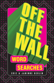 Off-the-Wall Word Searches by Eric Berlin, Janinne Berlin, 9781454953791