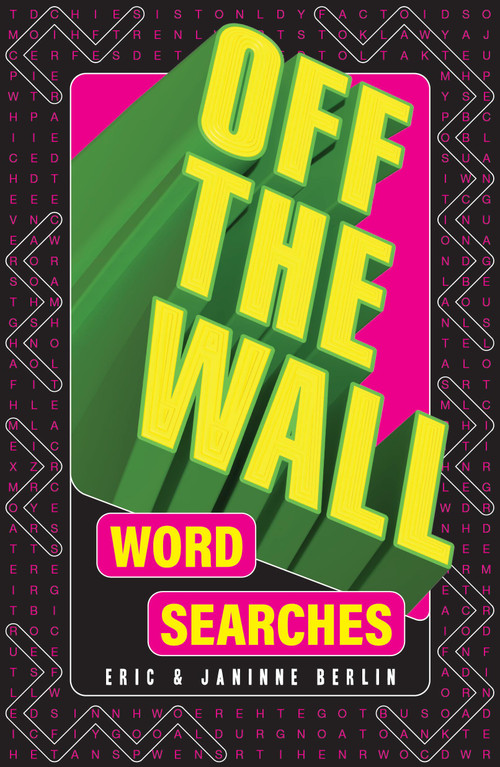 Off-the-Wall Word Searches by Eric Berlin, Janinne Berlin, 9781454953791