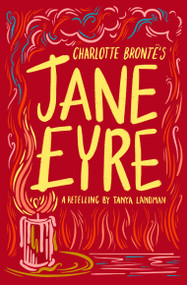 Charlotte Bronte's Jane Eyre by Tanya Landman, Charlotte Brontë, 9781454954811