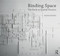 Binding Space: The Book as Spatial Practice - 9781472483232 by Marian Macken, 9781472483232