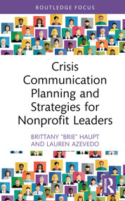Crisis Communication Planning and Strategies for Nonprofit Leaders by Brittany “Brie” Haupt, Lauren Azevedo, 9780367706746