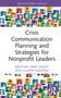 Crisis Communication Planning and Strategies for Nonprofit Leaders by Brittany “Brie” Haupt, Lauren Azevedo, 9780367706746