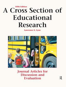 A Cross Section of Educational Research (Journal Articles for Discussion and Evaluation) by Lawrence Lyne, 9781884585982