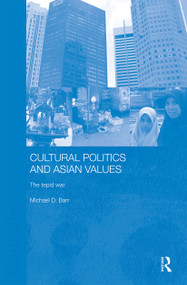 Cultural Politics and Asian Values by Michael D. Barr, 9780415338264
