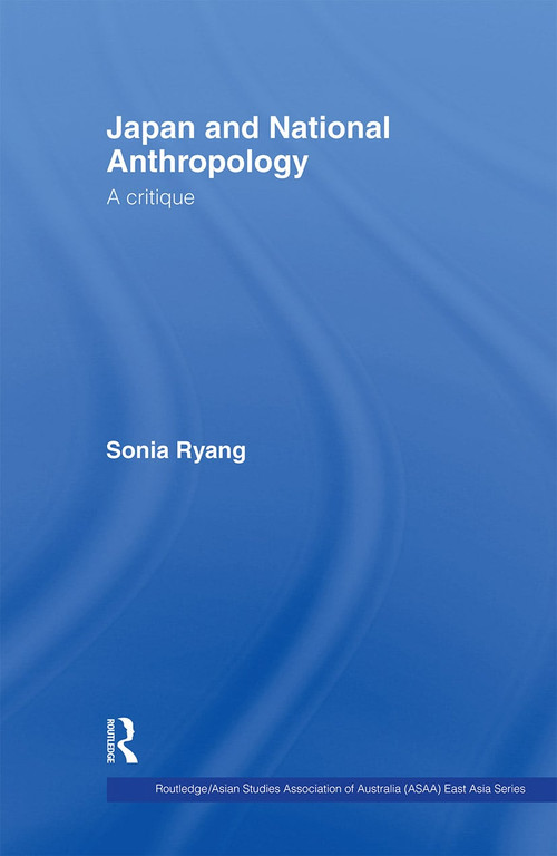 Japan and National Anthropology: A Critique - 9780415405799 by Sonia Ryang, 9780415405799