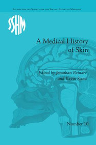A Medical History of Skin (Scratching the Surface) - 9781138662261 by Kevin Patrick Siena, 9781138662261