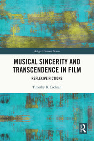 Musical Sincerity and Transcendence in Film (Reflexive Fictions) - 9781032044309 by Timothy B. Cochran, 9781032044309