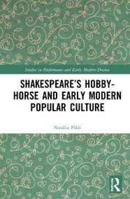 Shakespeare's Hobby-Horse and Early Modern Popular Culture - 9780367515195 by Natália Pikli, 9780367515195
