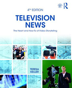 Television News (The Heart and How-To of Video Storytelling) by Teresa Keller, 9781138545687