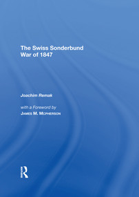 A Very Civil War (The Swiss Sonderbund War Of 1847) by Joachim Remak, 9780367154608
