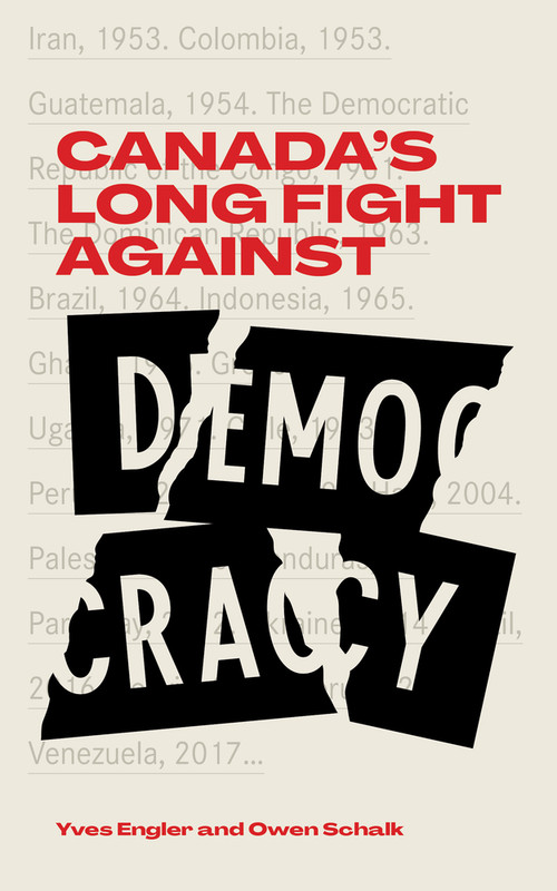 Canada's Long Fight Against Democracy by Owen Schalk, Yves Engler, 9781771863421