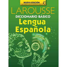 Diccionario Básico Lengua Española (Spanish Edition) by Ediciones Larousse, 9786072124004