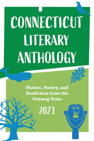 Connecticut Literary Anthology 2023 (Celebrating Authors From the Nutmeg State) by Victoria Buitron, 9781954907942