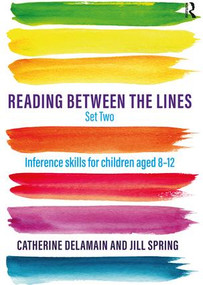Reading Between the Lines Set Two (Inference skills for children aged 8 - 12) by Catherine Delamain, Jill Spring, 9781138298644